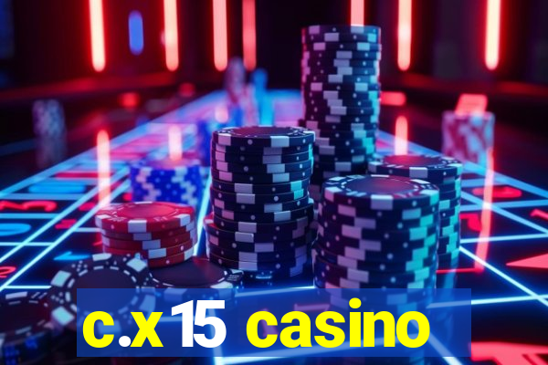 c.x15 casino